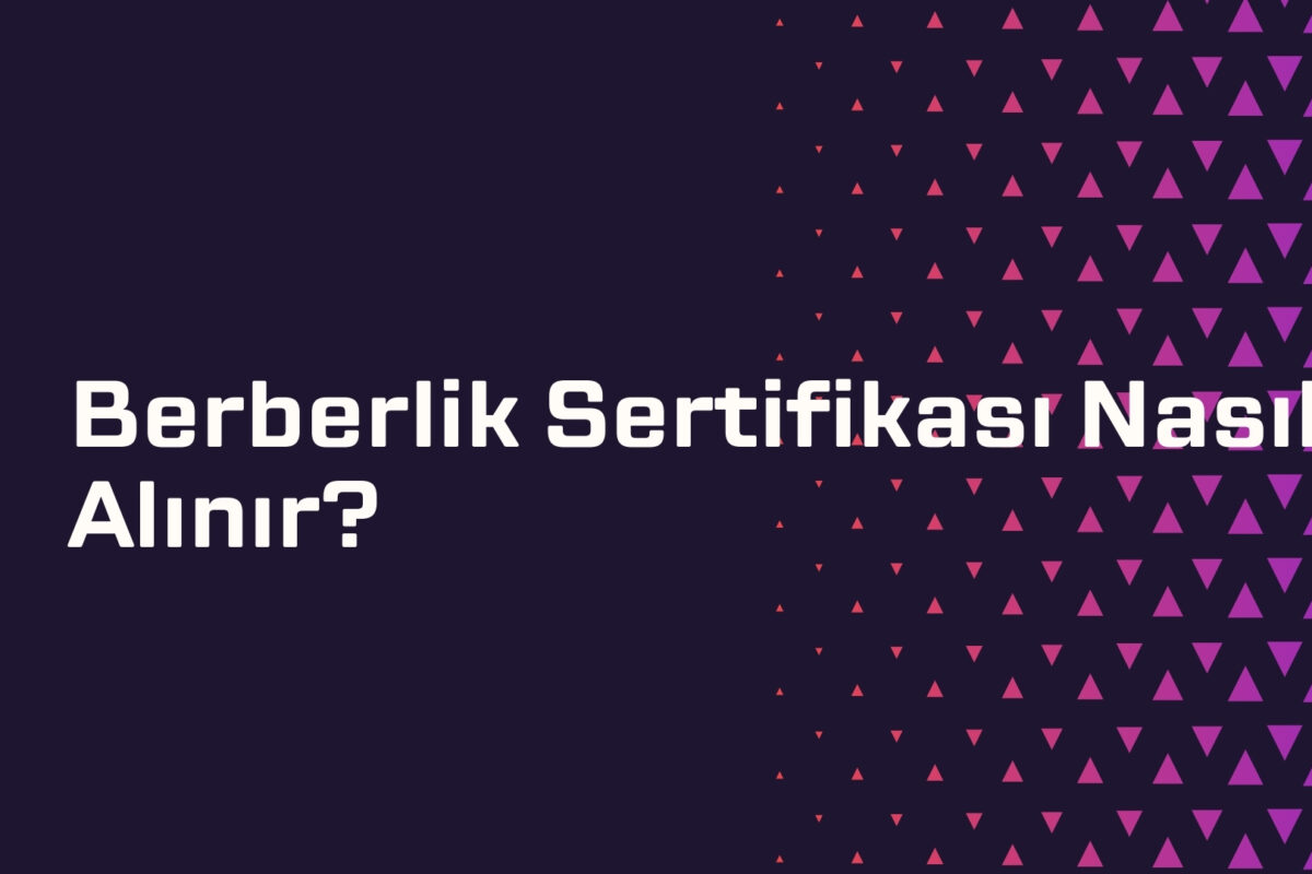 Berberlik Sertifikası Nasıl Alınır?